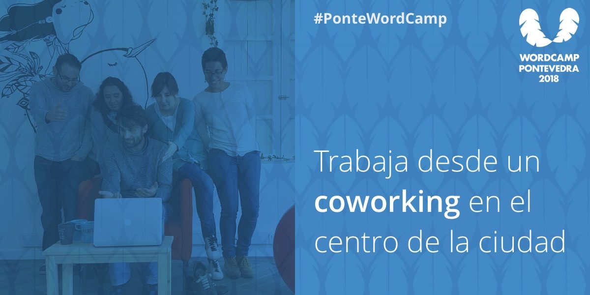 Trabaja la semana de la PonteWordCamp desde el Espacio Arroelo
