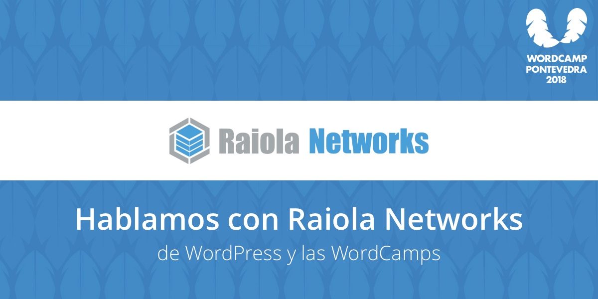 Hablamos con Raiola Networks: WordPress y las WordCamp