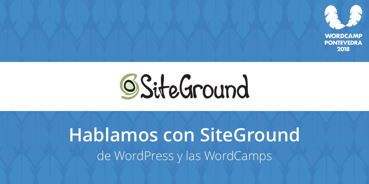 Hablamos con SiteGround: WordPress y las WordCamp