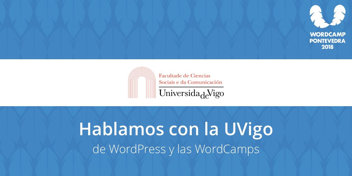 Hablamos con Universidad de Vigo: WordPress y las WordCamp