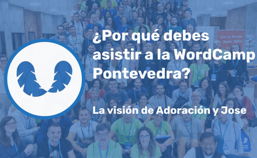 Adoración y Jose: ¡Claro que voy a asistir a la WordCamp!