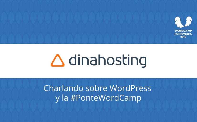 Charlando con dinahosting sobre WordPress y la PonteWordCamp