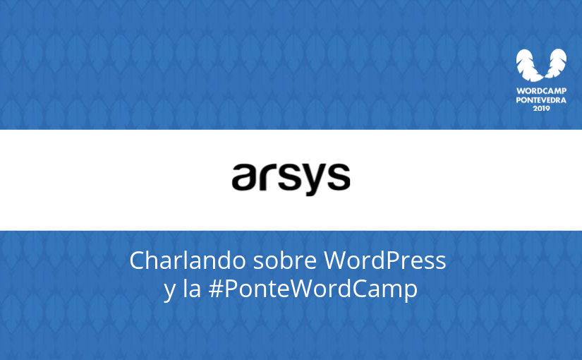 Charlando con Arsys sobre WordPress y la PonteWordCamp