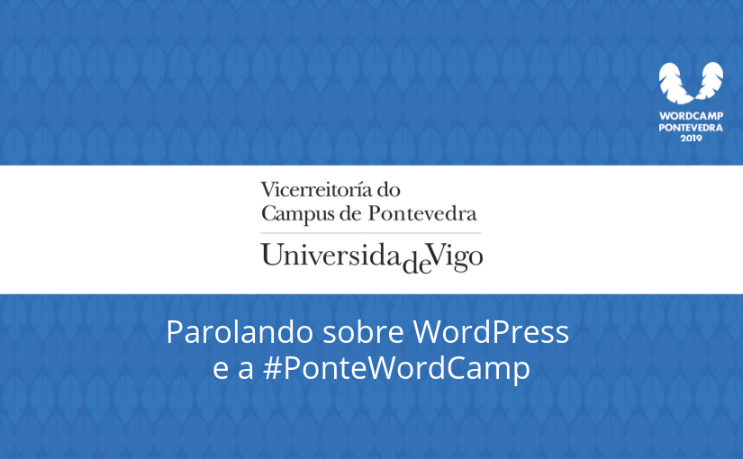 Parolando coa Universidade de Vigo sobre WordPress e a PonteWordCamp