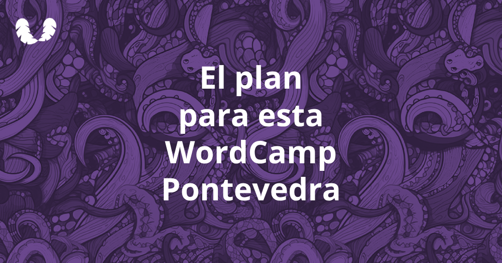 El plan para esta WordCamp Pontevedra